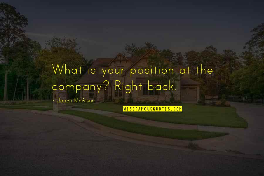 Animals In Cages Quotes By Jason McAteer: What is your position at the company? Right
