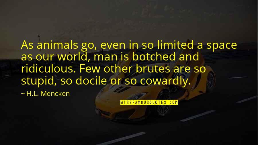 Animals In Quotes By H.L. Mencken: As animals go, even in so limited a