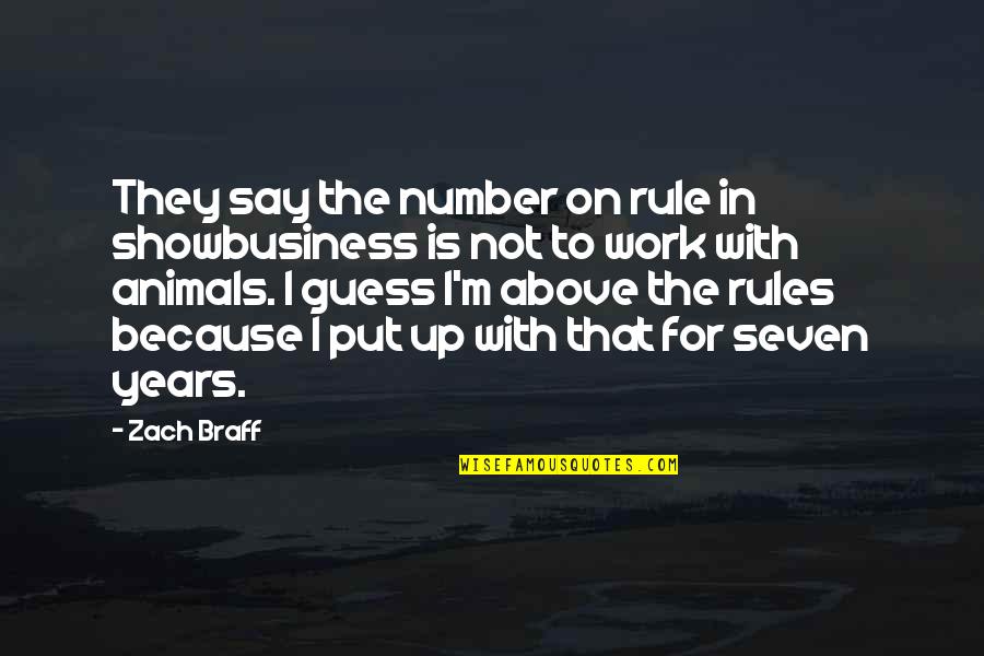 Animals In Quotes By Zach Braff: They say the number on rule in showbusiness