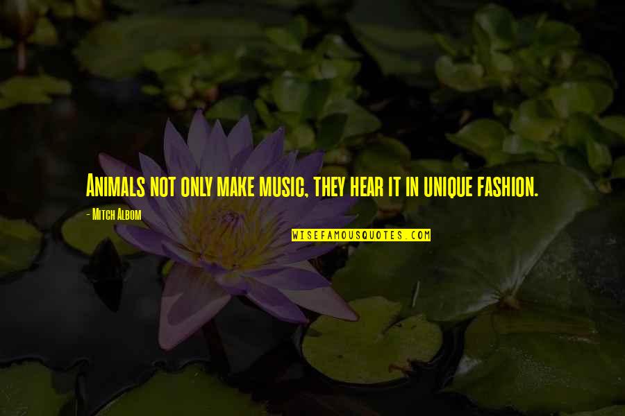 Animals Quotes By Mitch Albom: Animals not only make music, they hear it
