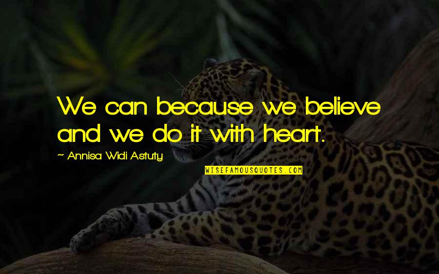 Animata Quotes By Annisa Widi Astuty: We can because we believe and we do