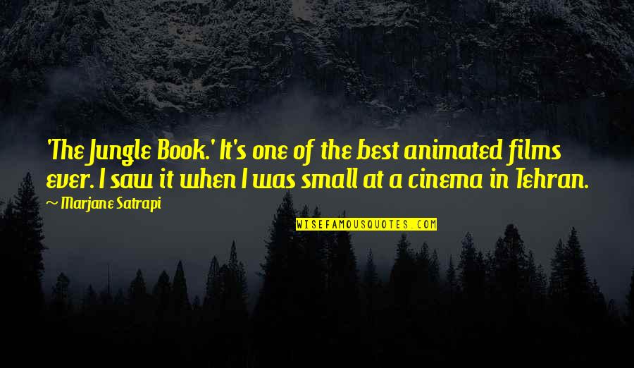 Animated Films Quotes By Marjane Satrapi: 'The Jungle Book.' It's one of the best