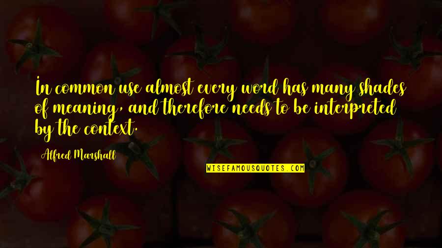 Animates Shiba Quotes By Alfred Marshall: In common use almost every word has many Animates Shiba Quotes By Alfred Marshall: In common use almost every word has many