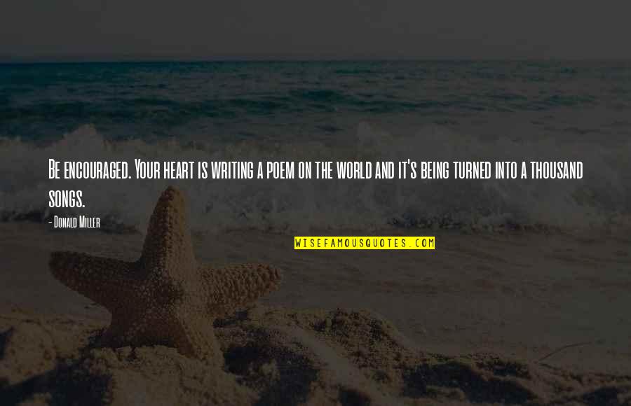 Animaties Dieren Quotes By Donald Miller: Be encouraged. Your heart is writing a poem Animaties Dieren Quotes By Donald Miller: Be encouraged. Your heart is writing a poem