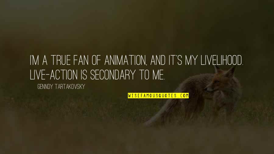 Animation Quotes By Genndy Tartakovsky: I'm a true fan of animation, and it's