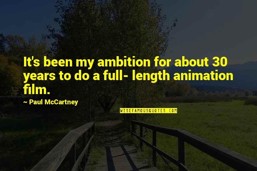 Animation Quotes By Paul McCartney: It's been my ambition for about 30 years