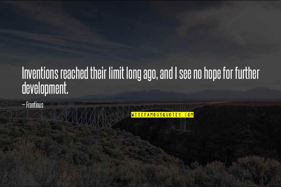 Animation Quotes Quotes By Frontinus: Inventions reached their limit long ago, and I