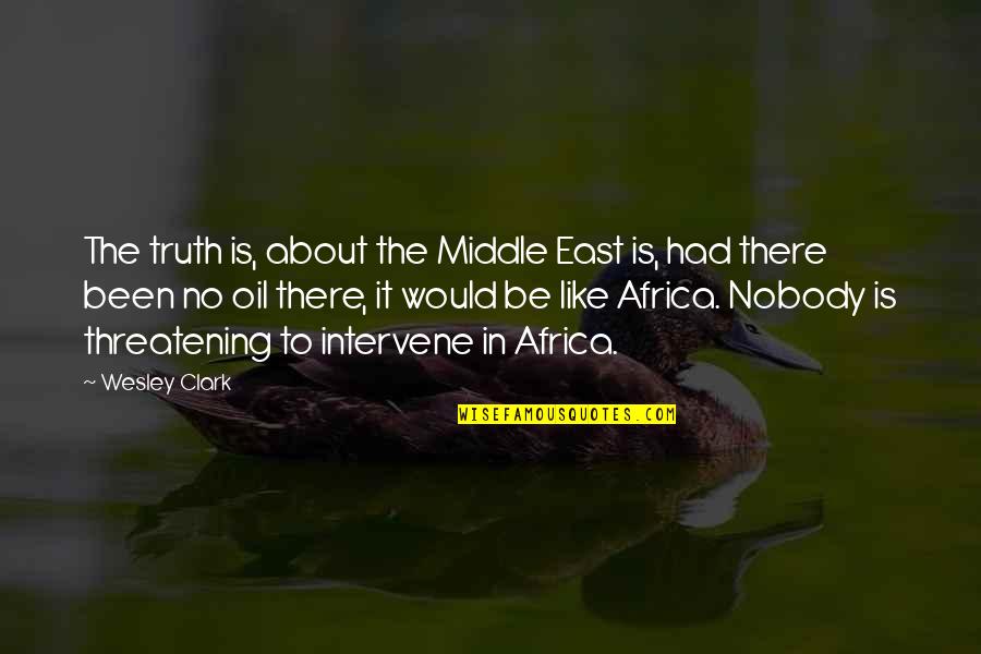 Animation Tagalog Quotes By Wesley Clark: The truth is, about the Middle East is,