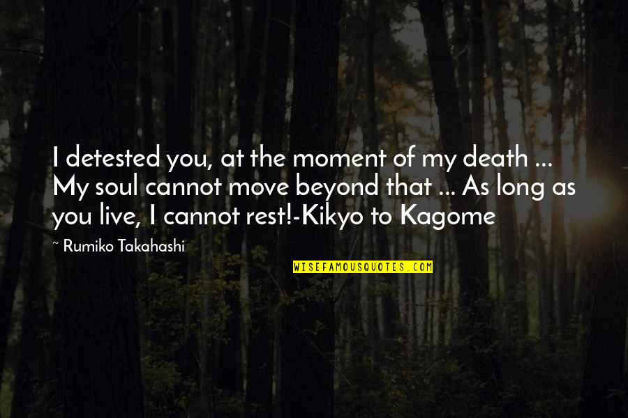 Anime And Manga Quotes By Rumiko Takahashi: I detested you, at the moment of my