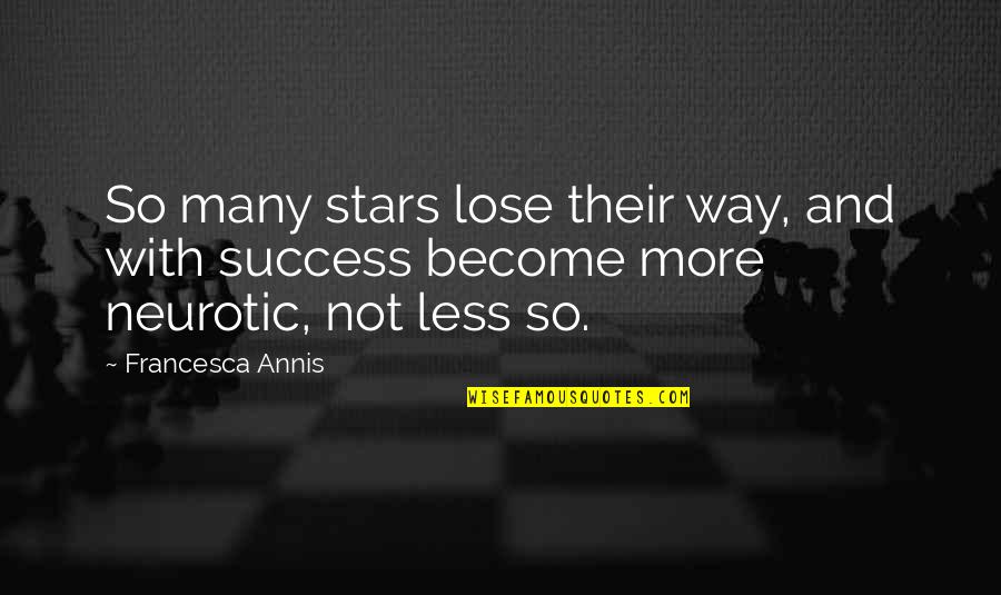 Anime Girl Thinking Quotes By Francesca Annis: So many stars lose their way, and with