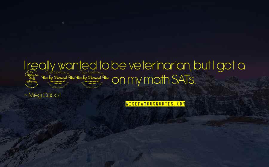 Anime Happiness Quotes By Meg Cabot: I really wanted to be veterinarian, but I