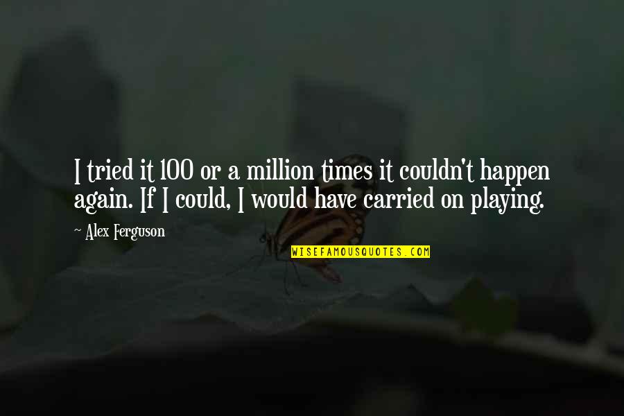 Anime Pic And Quotes By Alex Ferguson: I tried it 100 or a million times Anime Pic And Quotes By Alex Ferguson: I tried it 100 or a million times