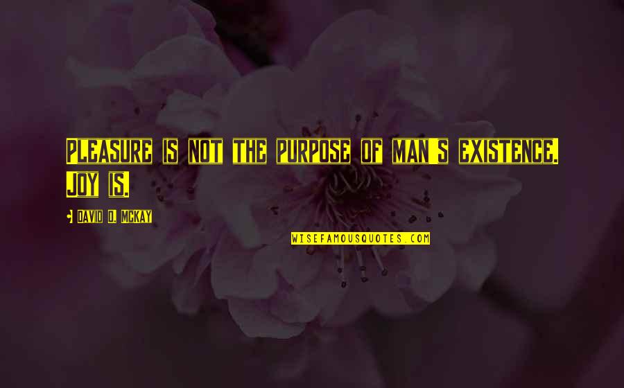 Anime Pic With Quotes By David O. McKay: Pleasure is not the purpose of man's existence. Anime Pic With Quotes By David O. McKay: Pleasure is not the purpose of man's existence.