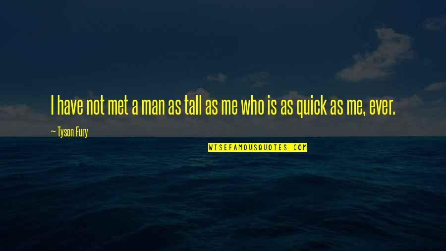 Anime Pic With Quotes By Tyson Fury: I have not met a man as tall