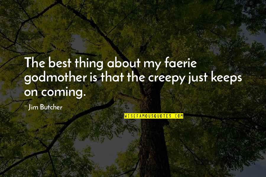 Anime Scene Quotes By Jim Butcher: The best thing about my faerie godmother is