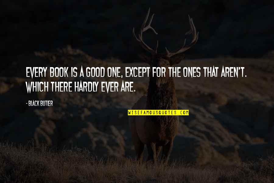 Anime Sub Quotes By Black Butler: Every book is a good one, except for