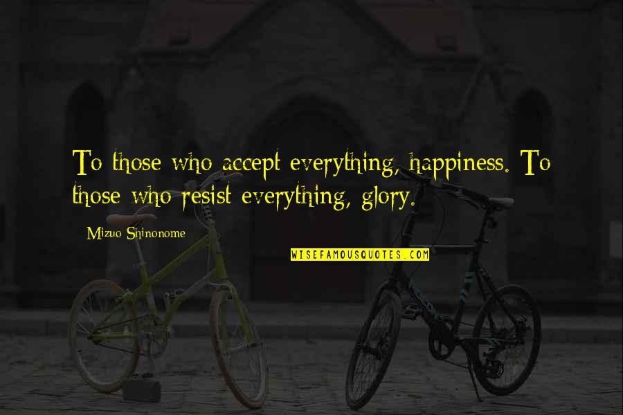 Anime's Quotes By Mizuo Shinonome: To those who accept everything, happiness. To those