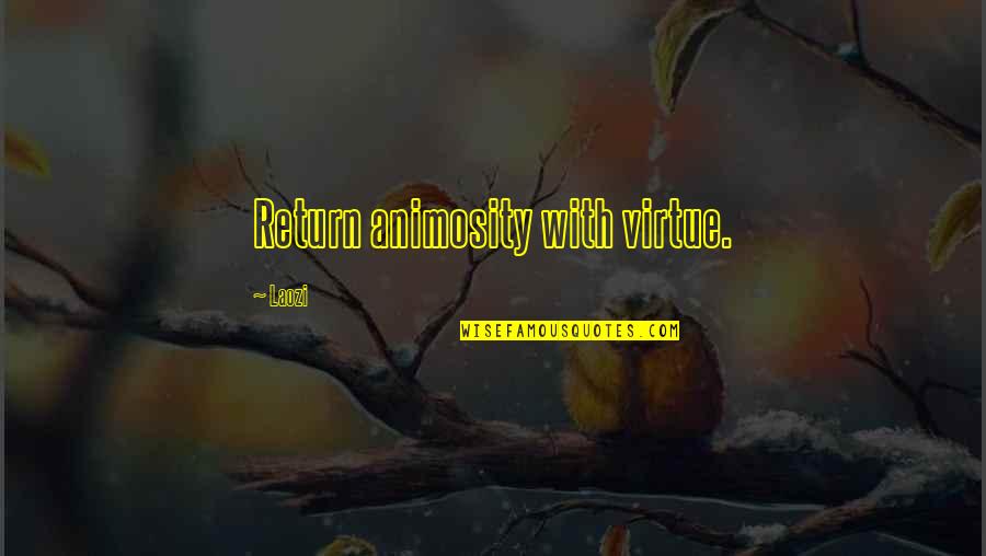 Animosity Quotes By Laozi: Return animosity with virtue.