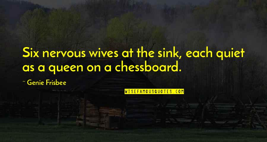 Animusic Youtube Quotes By Genie Frisbee: Six nervous wives at the sink, each quiet