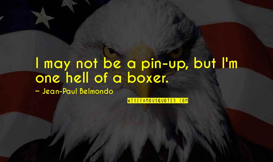 Aniquilado Translate Quotes By Jean-Paul Belmondo: I may not be a pin-up, but I'm