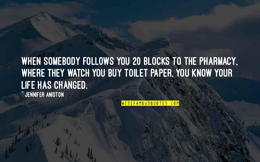 Aniston's Quotes By Jennifer Aniston: When somebody follows you 20 blocks to the Aniston's Quotes By Jennifer Aniston: When somebody follows you 20 blocks to the