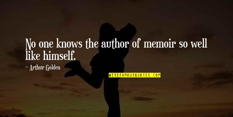 Anita Blake Jason Quotes By Arthur Golden: No one knows the author of memoir so