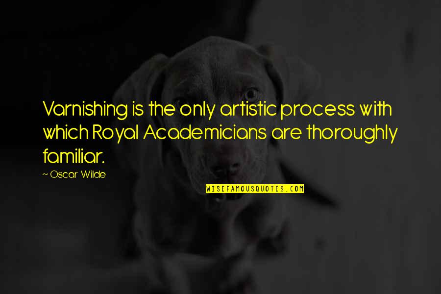 Anita Blake Mug Quotes By Oscar Wilde: Varnishing is the only artistic process with which Anita Blake Mug Quotes By Oscar Wilde: Varnishing is the only artistic process with which