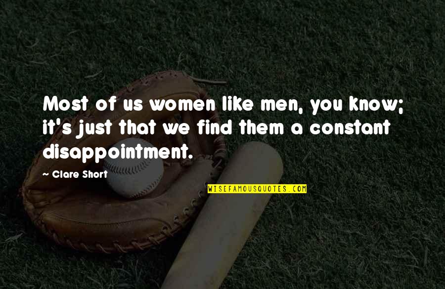 Anita Pollitzer Quotes By Clare Short: Most of us women like men, you know;