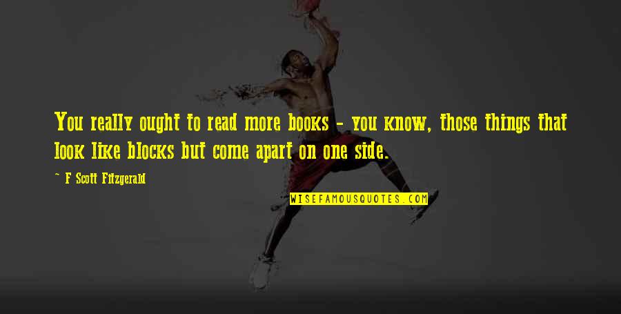 Anitas Oceanside Quotes By F Scott Fitzgerald: You really ought to read more books - Anitas Oceanside Quotes By F Scott Fitzgerald: You really ought to read more books -