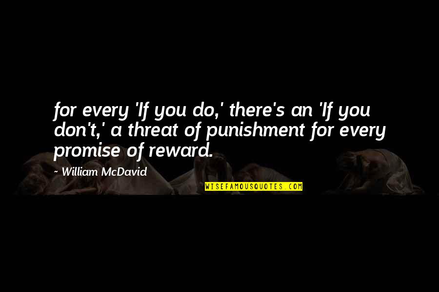 Anitavanlinholthees Quotes By William McDavid: for every 'If you do,' there's an 'If
