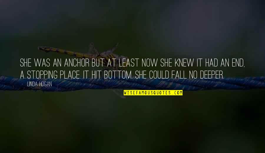 Aniversarea Zilei Quotes By Linda Hogan: She was an anchor but at least now