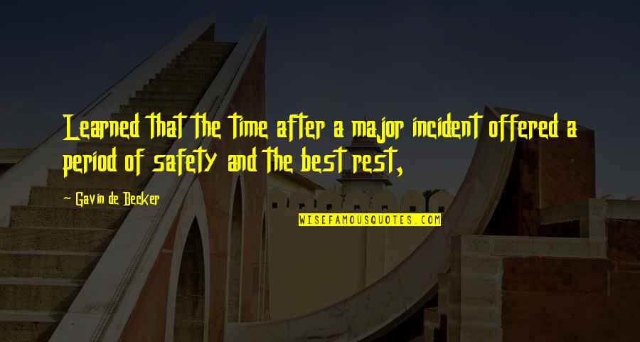 Aniversaries Quotes By Gavin De Becker: Learned that the time after a major incident Aniversaries Quotes By Gavin De Becker: Learned that the time after a major incident