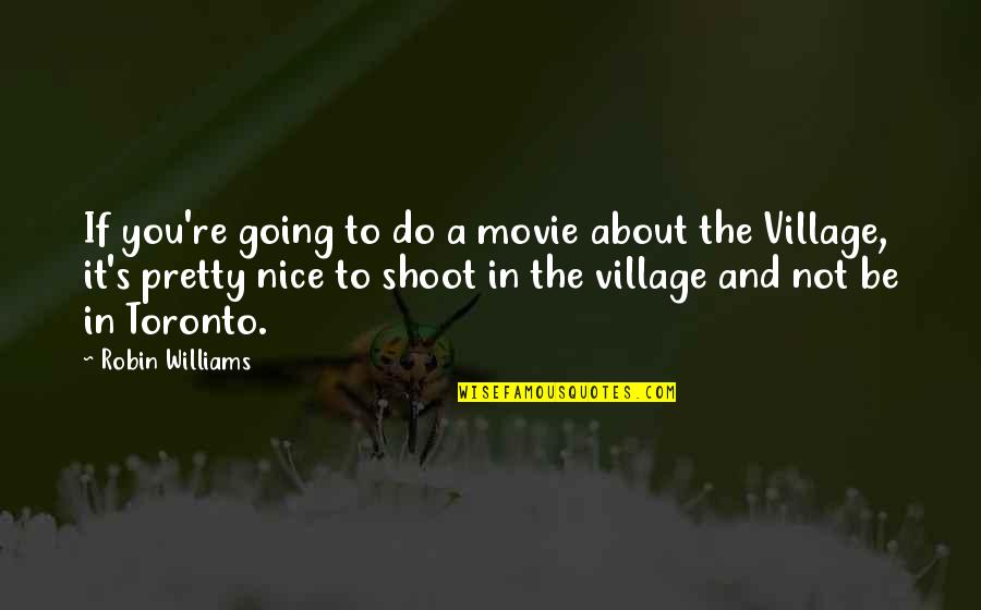 Anjala Krishen Quotes By Robin Williams: If you're going to do a movie about
