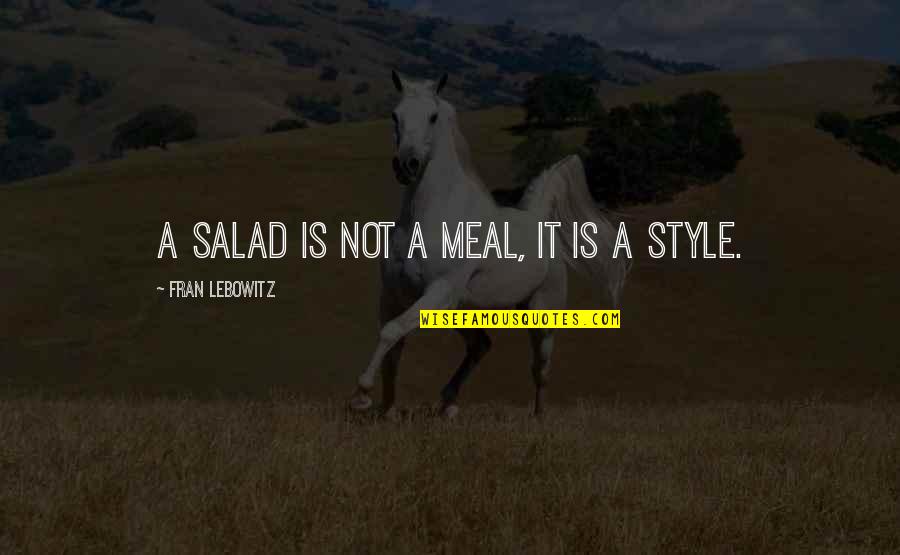 Anjan Tamil Movie Quotes By Fran Lebowitz: A salad is not a meal, it is