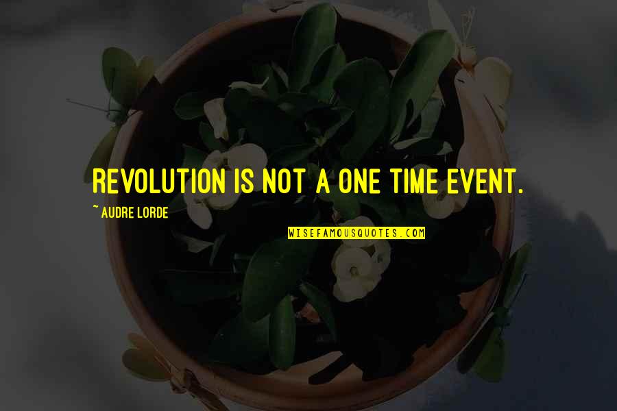 Anjaneya Quotes By Audre Lorde: Revolution is not a one time event.