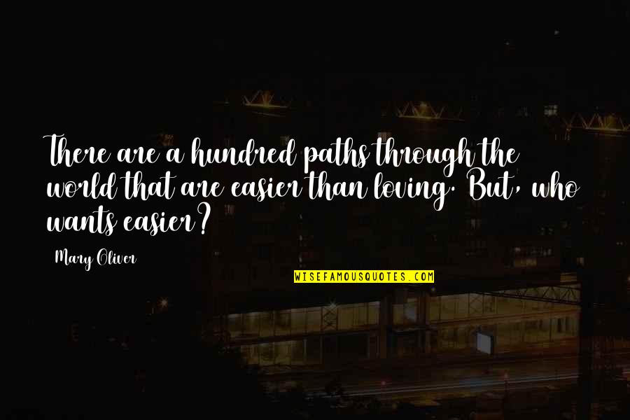 Anjolie Movies Quotes By Mary Oliver: There are a hundred paths through the world Anjolie Movies Quotes By Mary Oliver: There are a hundred paths through the world