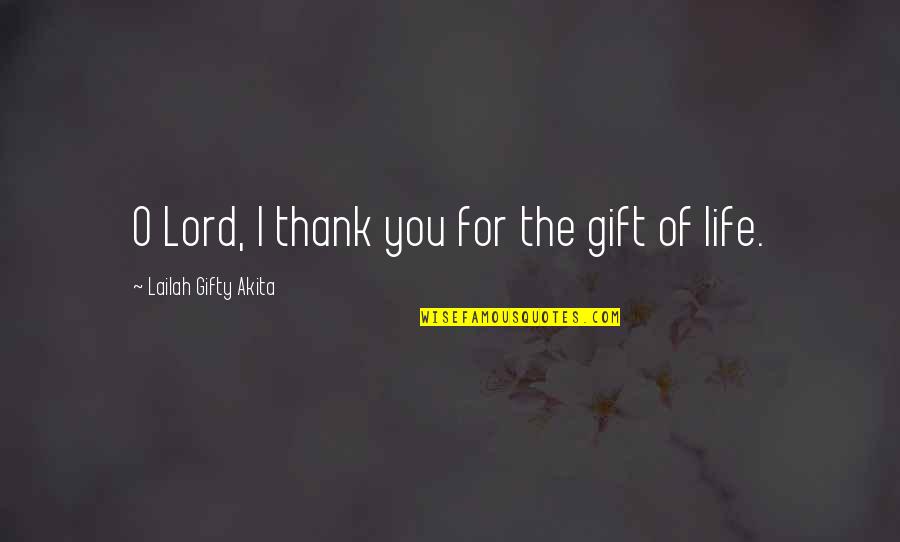 Anjulans Quotes By Lailah Gifty Akita: O Lord, I thank you for the gift Anjulans Quotes By Lailah Gifty Akita: O Lord, I thank you for the gift