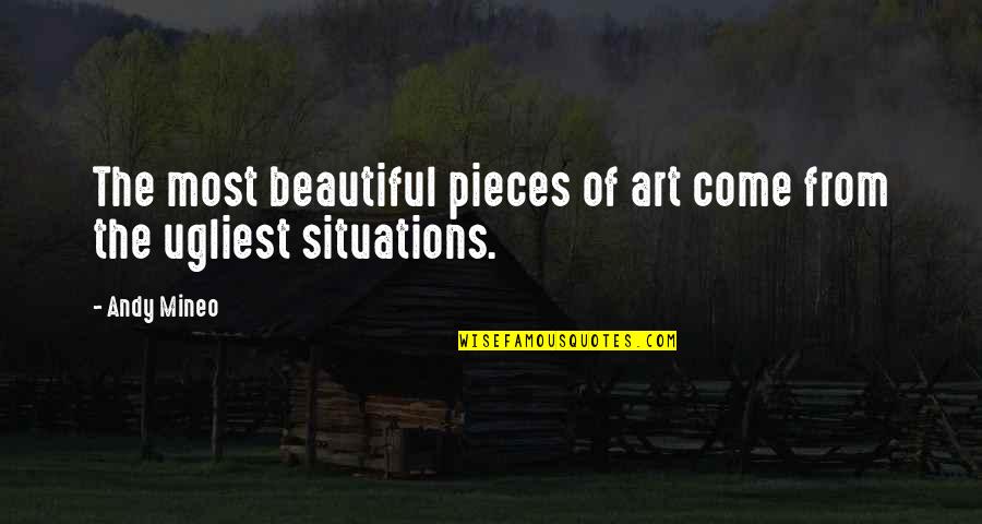 Anjum Quotes By Andy Mineo: The most beautiful pieces of art come from