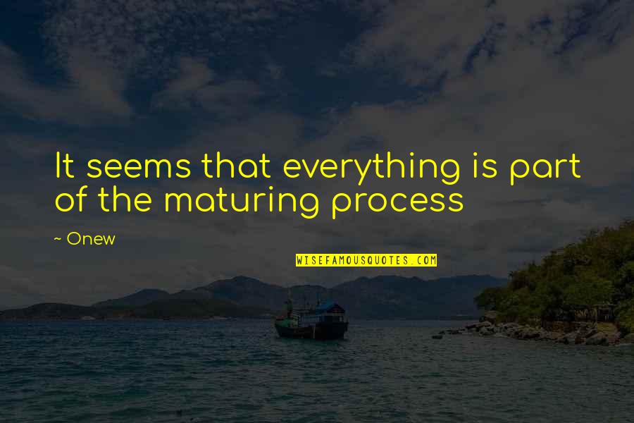 Ankaran Kamp Quotes By Onew: It seems that everything is part of the