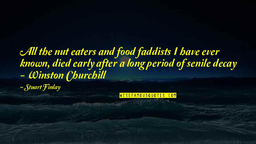 Ankarana Quotes By Stuart Finlay: All the nut eaters and food faddists I Ankarana Quotes By Stuart Finlay: All the nut eaters and food faddists I