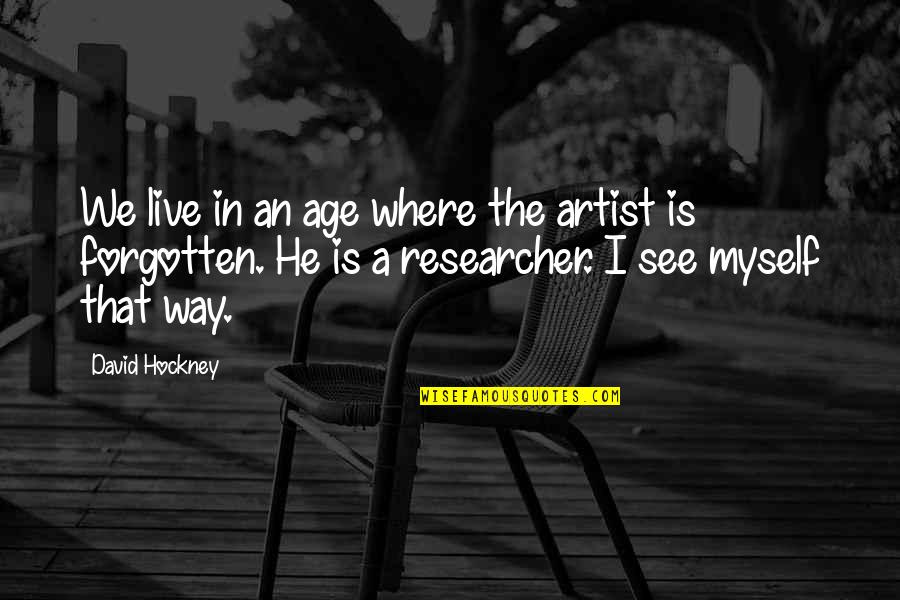 Ankaraya Ucuz Quotes By David Hockney: We live in an age where the artist