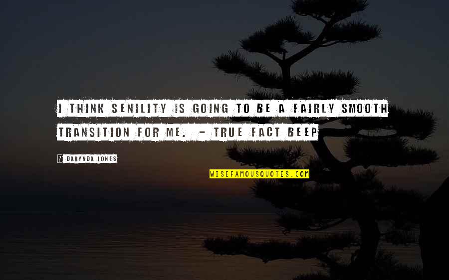 Ankermann Teningen Quotes By Darynda Jones: I think senility is going to be a