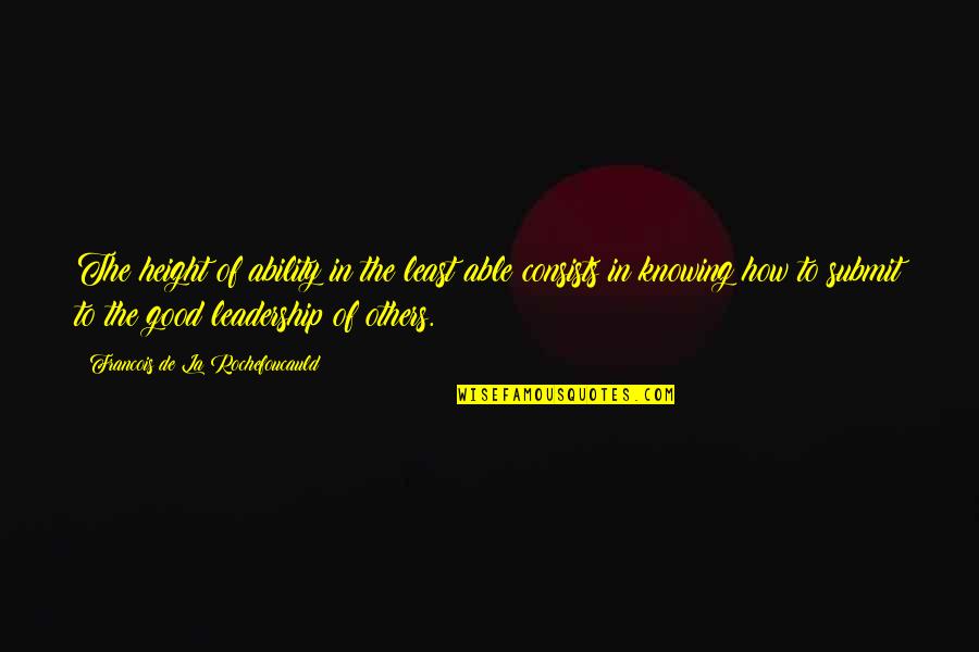 Ankle Bone Quotes By Francois De La Rochefoucauld: The height of ability in the least able Ankle Bone Quotes By Francois De La Rochefoucauld: The height of ability in the least able