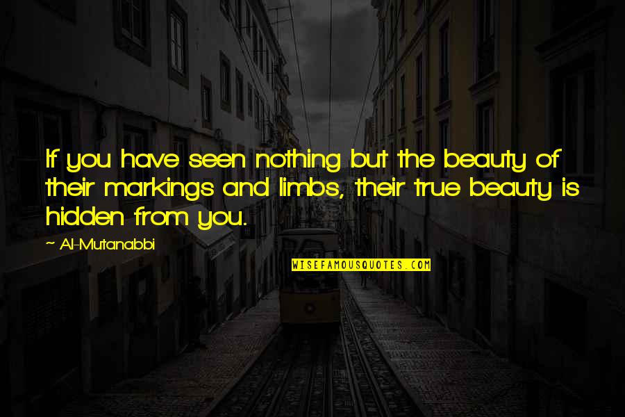 Anleitung In English Quotes By Al-Mutanabbi: If you have seen nothing but the beauty