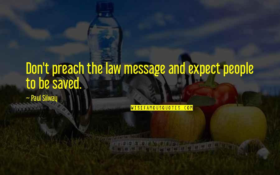 Anleitung Kombucha Quotes By Paul Silway: Don't preach the law message and expect people