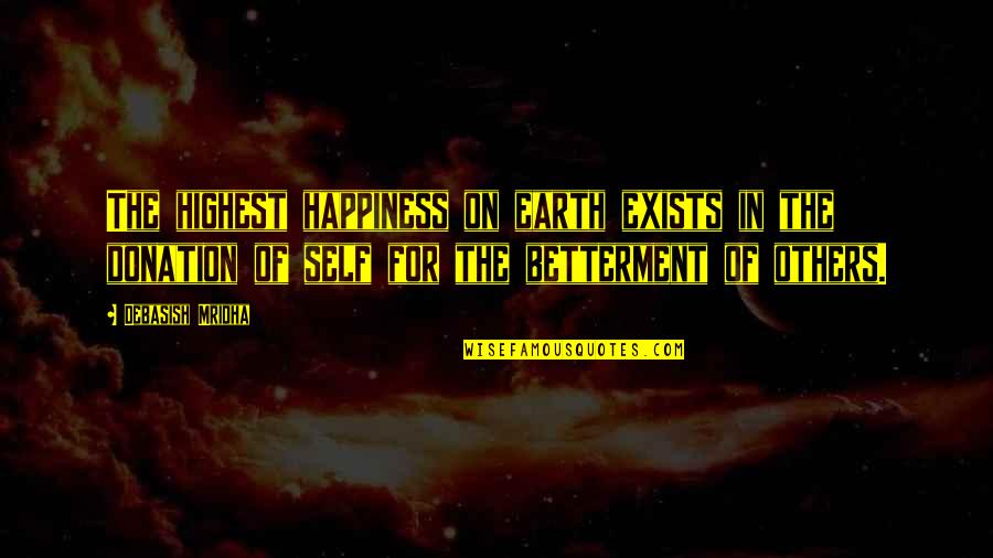 Anliker Brunner Quotes By Debasish Mridha: The highest happiness on earth exists in the