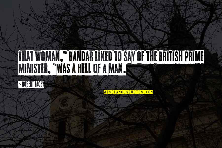 Ann Brashares The Here And Now Quotes By Robert Lacey: That woman," Bandar liked to say of the Ann Brashares The Here And Now Quotes By Robert Lacey: That woman," Bandar liked to say of the