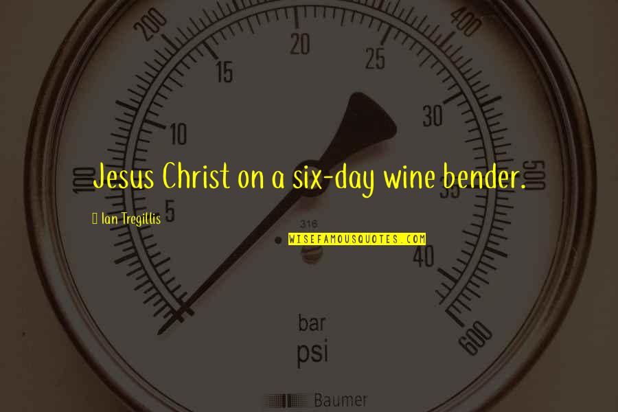 Ann Corio Quotes By Ian Tregillis: Jesus Christ on a six-day wine bender.