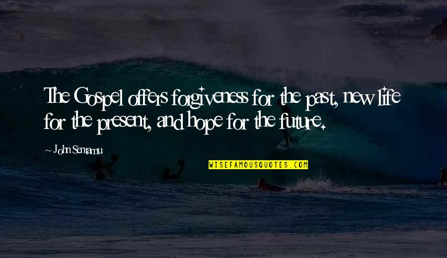 Ann Kiemel Quotes By John Sentamu: The Gospel offers forgiveness for the past, new