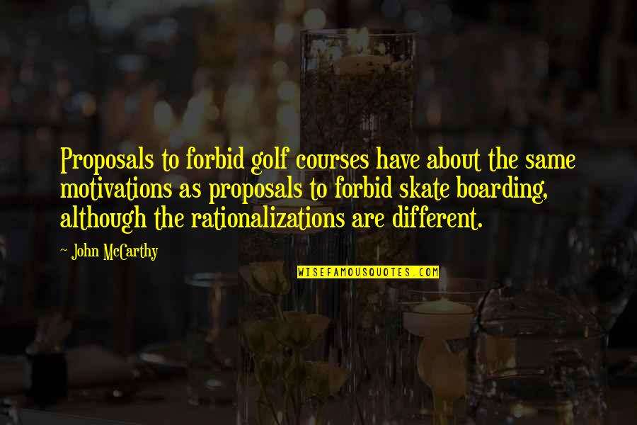 Ann Sherry Quotes By John McCarthy: Proposals to forbid golf courses have about the
